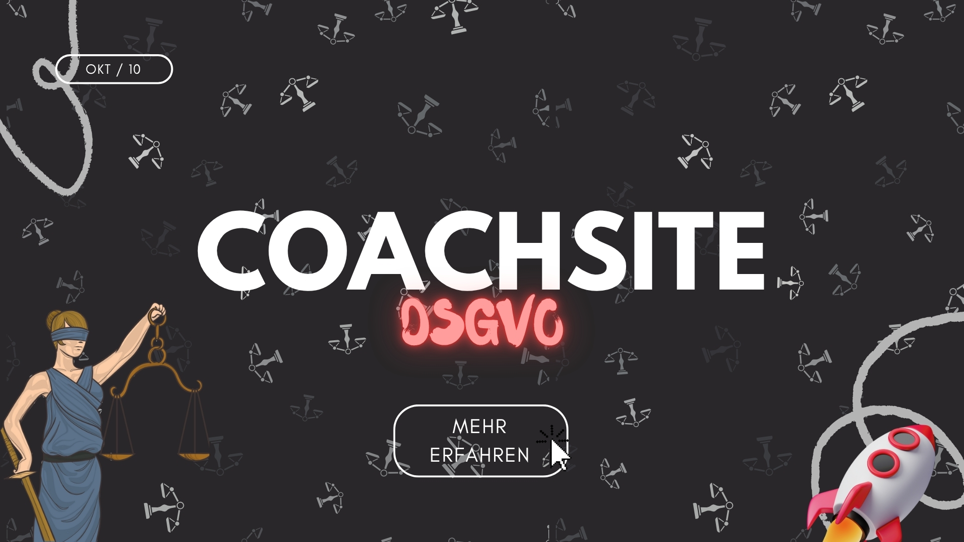 Grafik zum Thema DSGVO & Rechtliches für Coach-Websites: Die Justitia-Figur mit Waage steht links, rechts ist eine Rakete zu sehen. In der Mitte steht der Schriftzug „COACHSITE DSGVO“ auf dunklem Hintergrund mit kleinen Waagen-Symbolen und einem Button „Mehr erfahren“.